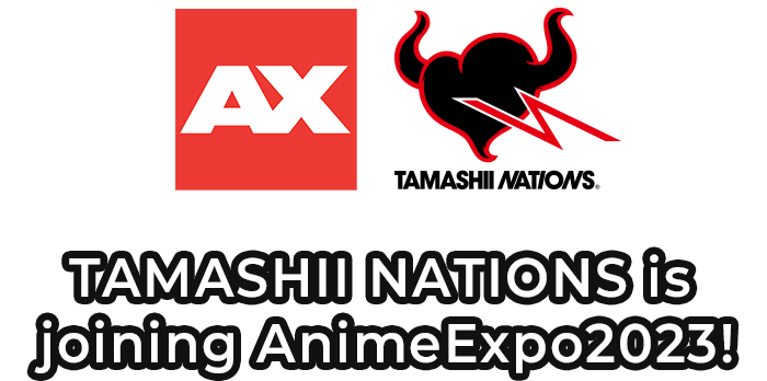 TAMASHII NATIONS is joining AnimeExpo2023!