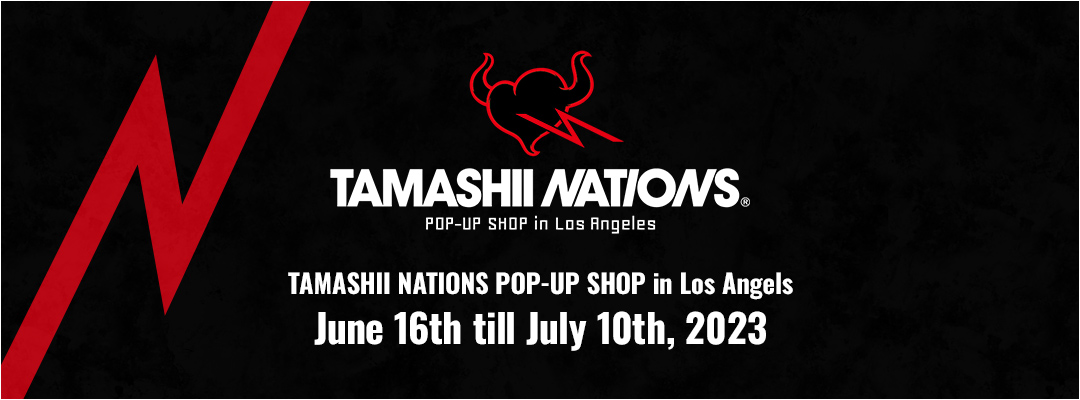 TAMASHII NATIONS POP-UP SHOP in Los Angels