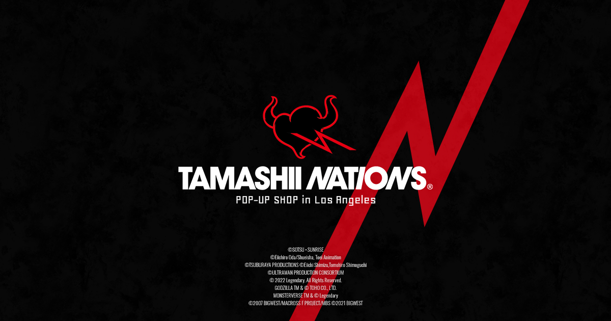 TAMASHII NATIONS POP-UP SHOP in Los Angels | The official website