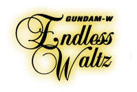 新機動戦記ガンダムW Endless Waltz