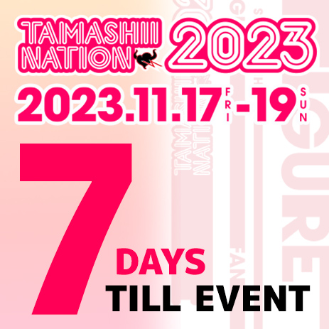 [Special site] [TAMASHII NATION 2023] is coming soon! 3 new item of 7DAYS countdown “DAY1” have been released!