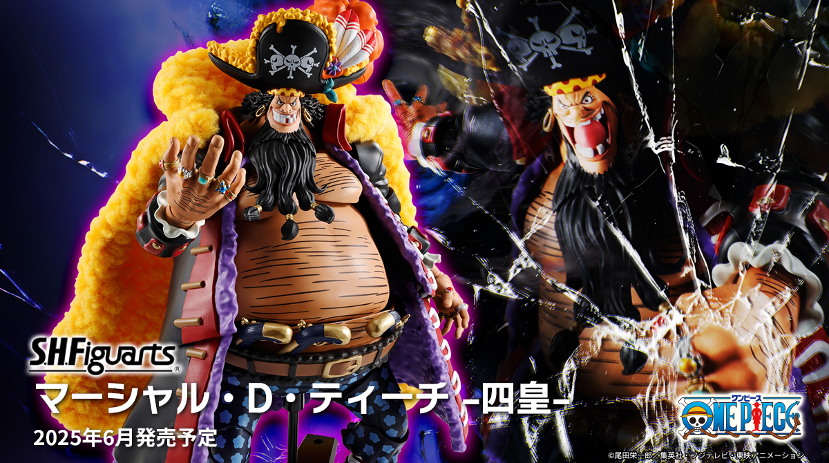 訂單截止時間為 6 月 29 日（星期日）23:00！' S.H.Figuarts莫奇·D·路飛- Gear 5 Future Island Egghead -「 & 6 月 28 日星期六一般店舖發售」S.H.Figuarts MARSHALL.D.TEACH -FOUR EMPERORS-'