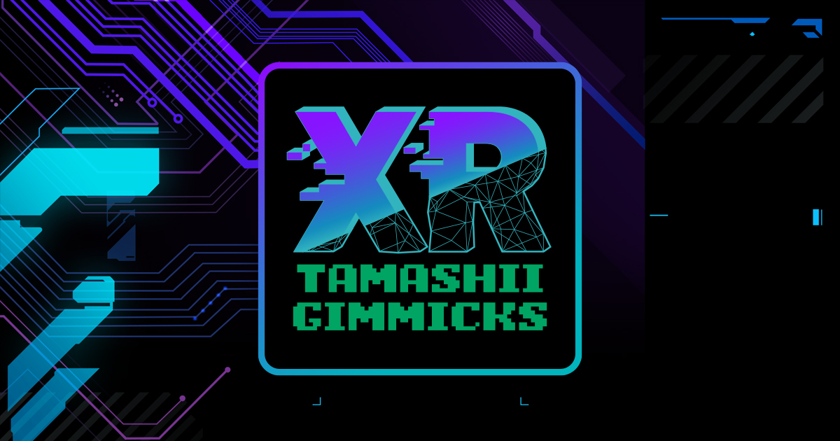 XR TAMASHII GIMMICKS スペシャルページ | 魂ウェブ